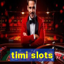 timi slots